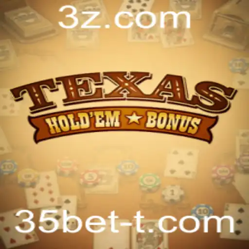 35bet - Descobrindo o Texas Hold'em Bonus: Estratégias e Regras Essenciais